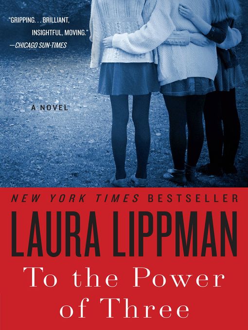 Title details for To the Power of Three by Laura Lippman - Available